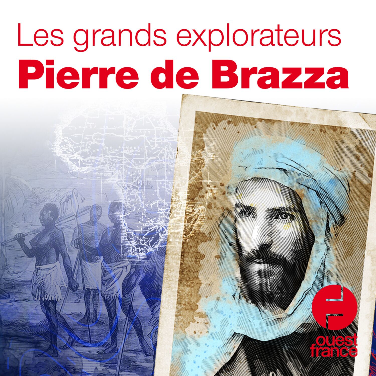 #3 Les grands explorateurs : Pierre de Brazza episode artwork