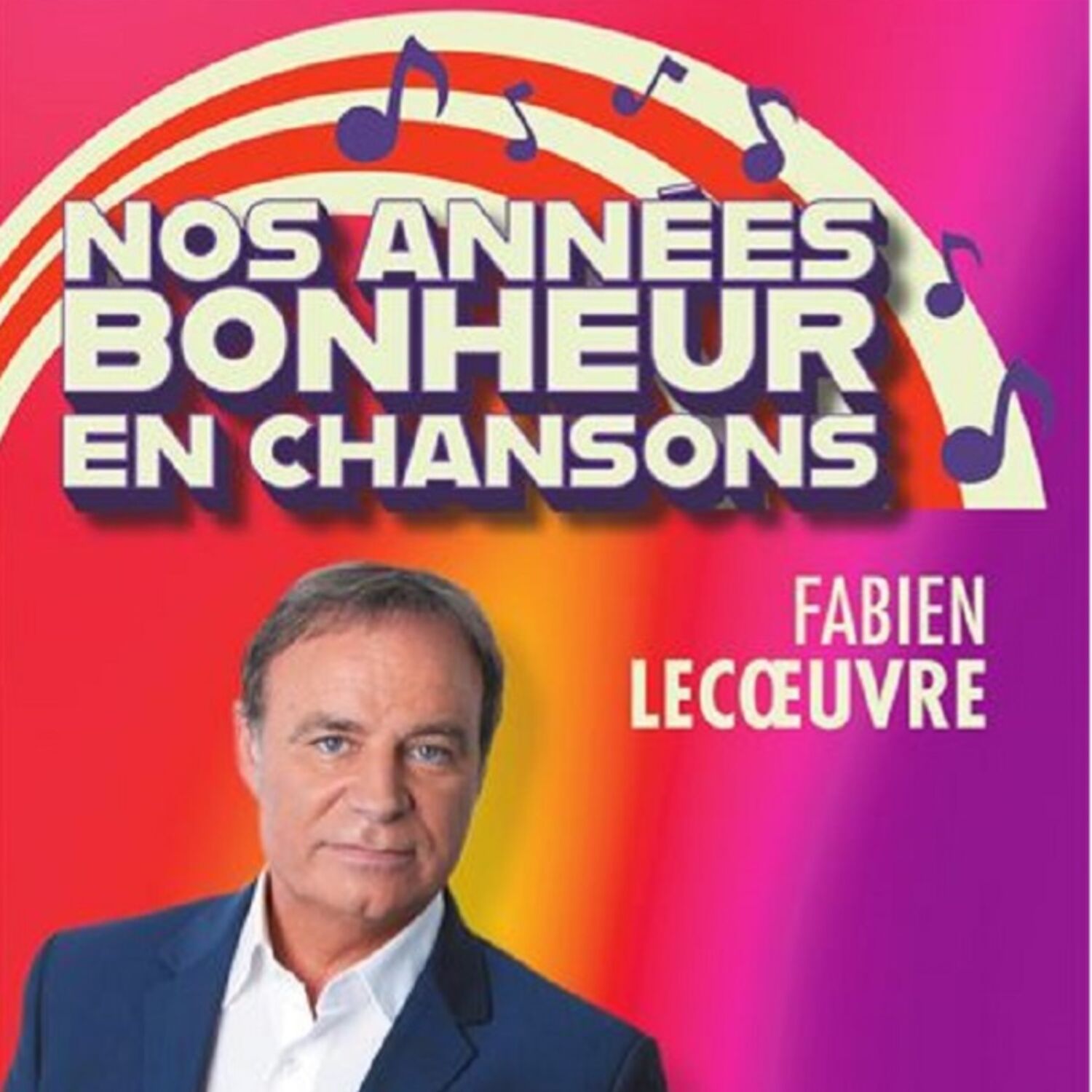 Fabien Lecoeuvre Nos années bonheur en chansons - Star VIP