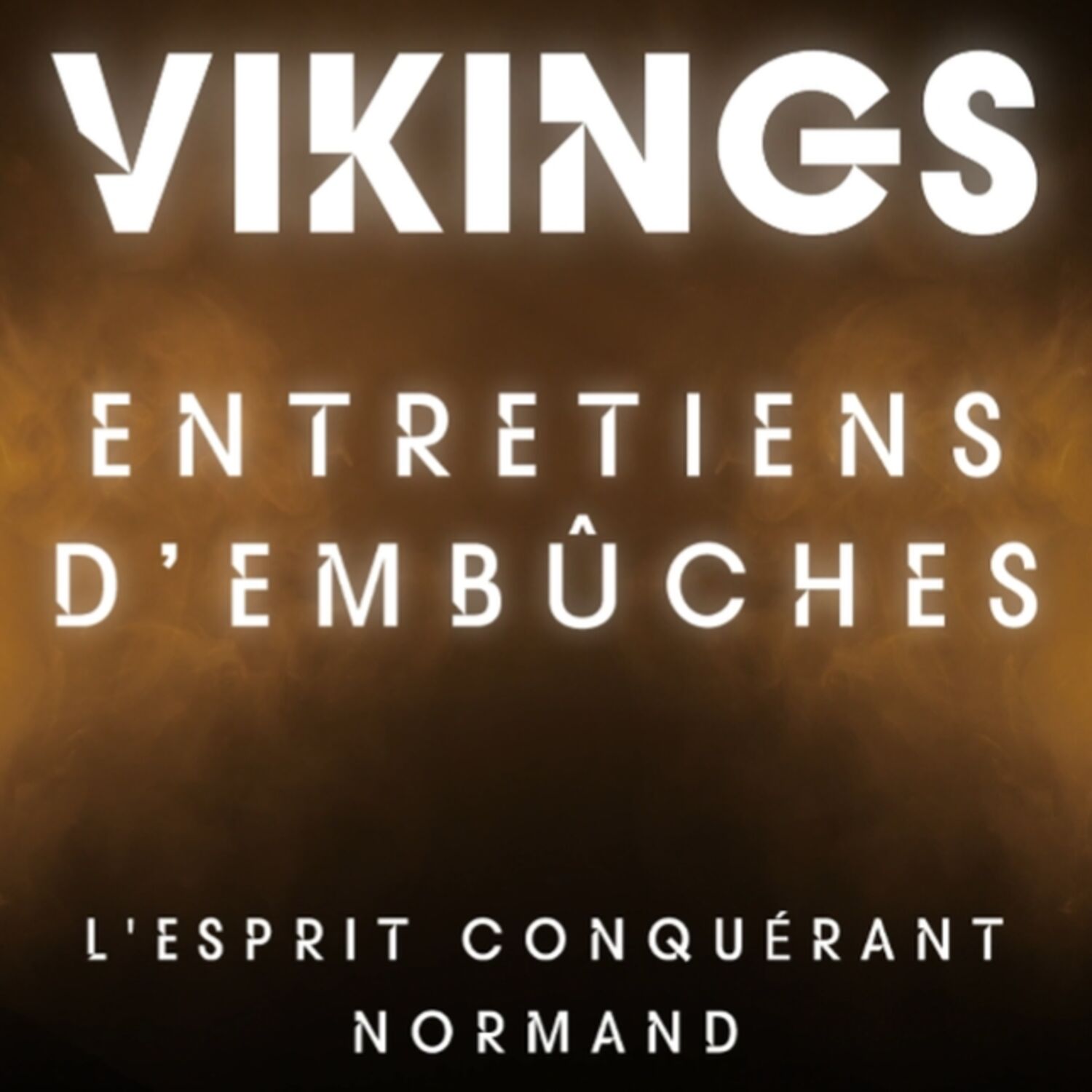 Vikings - Entretiens d'embûches - L'esprit conquérant normand