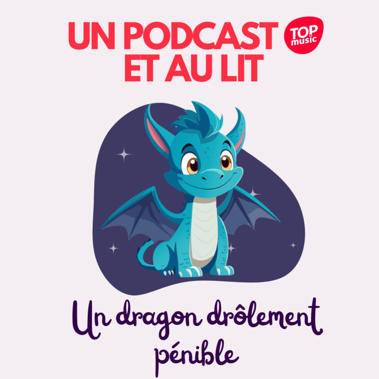 Un podcast et au lit ! - Un dragon drôlement pénible
