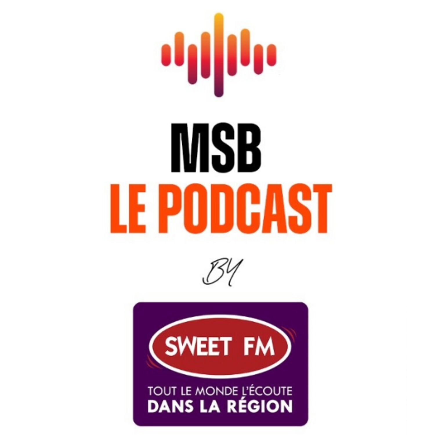 MSB le podcast by Sweet FM