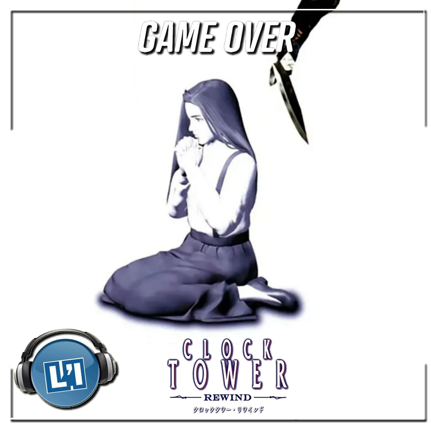 CLOCK TOWER REWIND , MON AVIS episode artwork