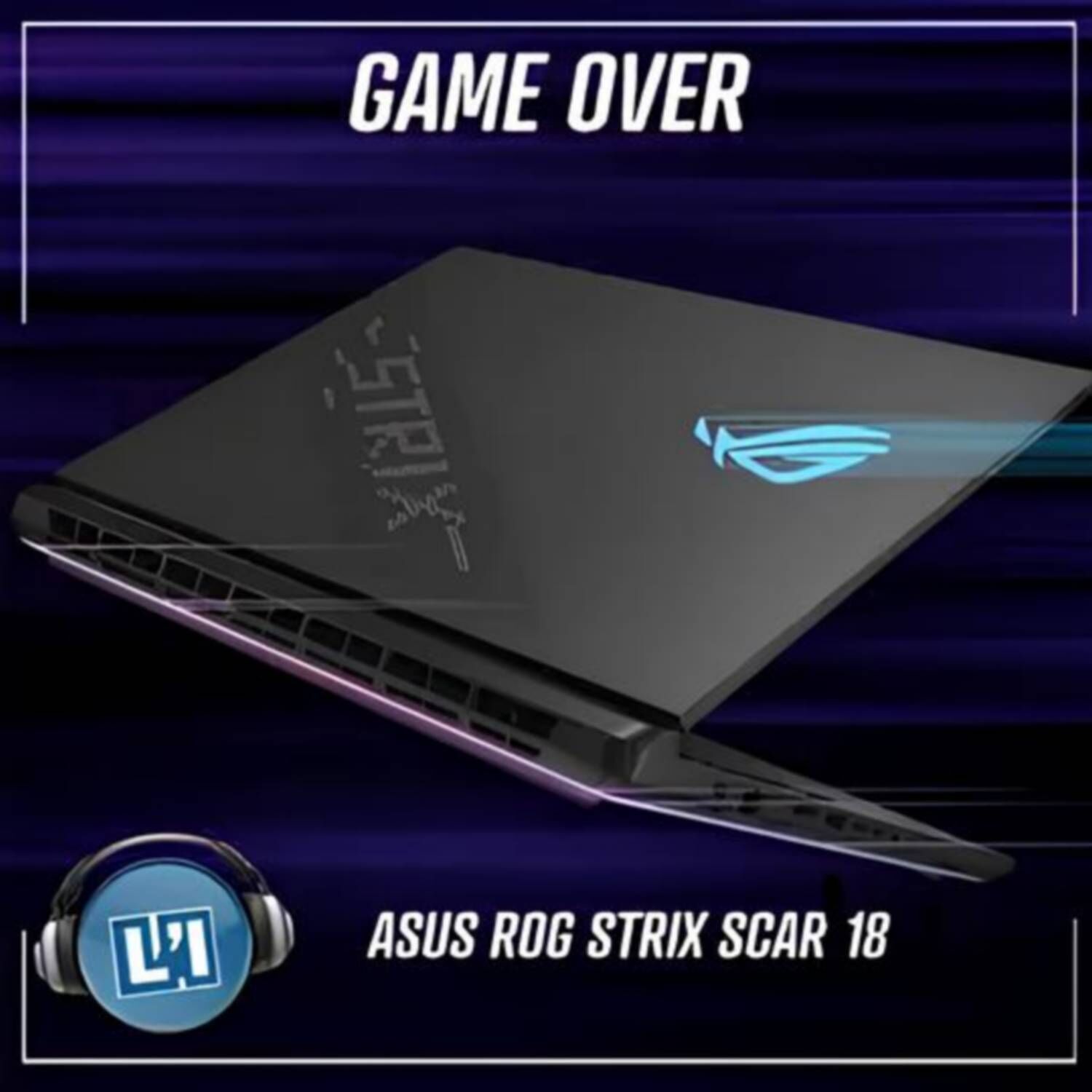 ASUS ROG STRIX SCAR 18 LE TEST episode artwork
