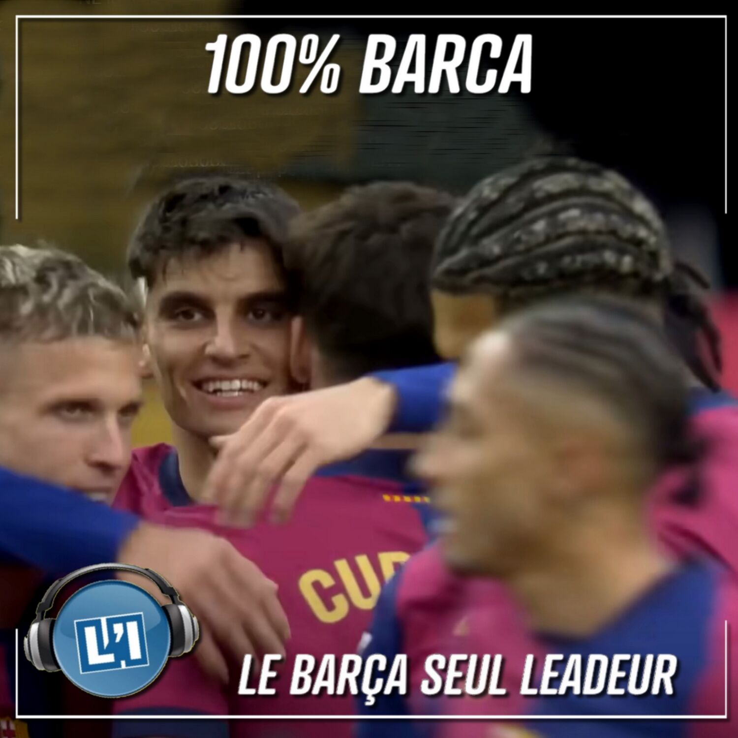 LE BARÇA SEUL LEADER  -  FC BARCELONE VS REAL SOCIEDAD - LIGA 2024/2025 - J26 episode artwork