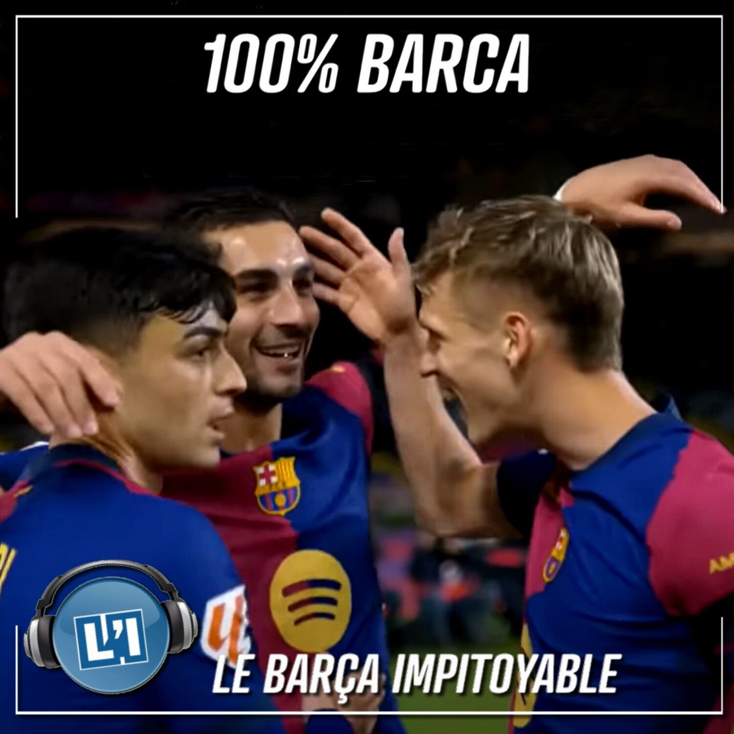 LE BARÇA IMPITOYABLE   -  FC BARCELONE VS OSASUNA - LIGA 2024/2025 - J27 episode artwork