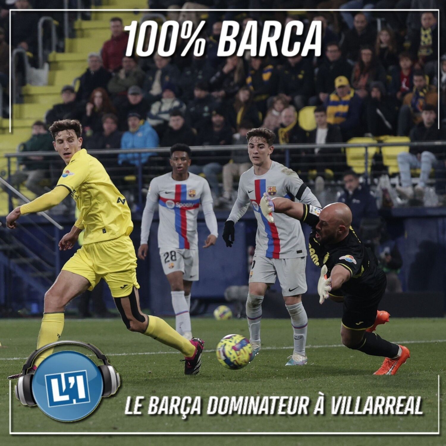 LE BARÇA DOMINATEUR À VILLARREAL -   VILLARREAL VS FC BARCELONE - 2022/2023 - J21 episode artwork