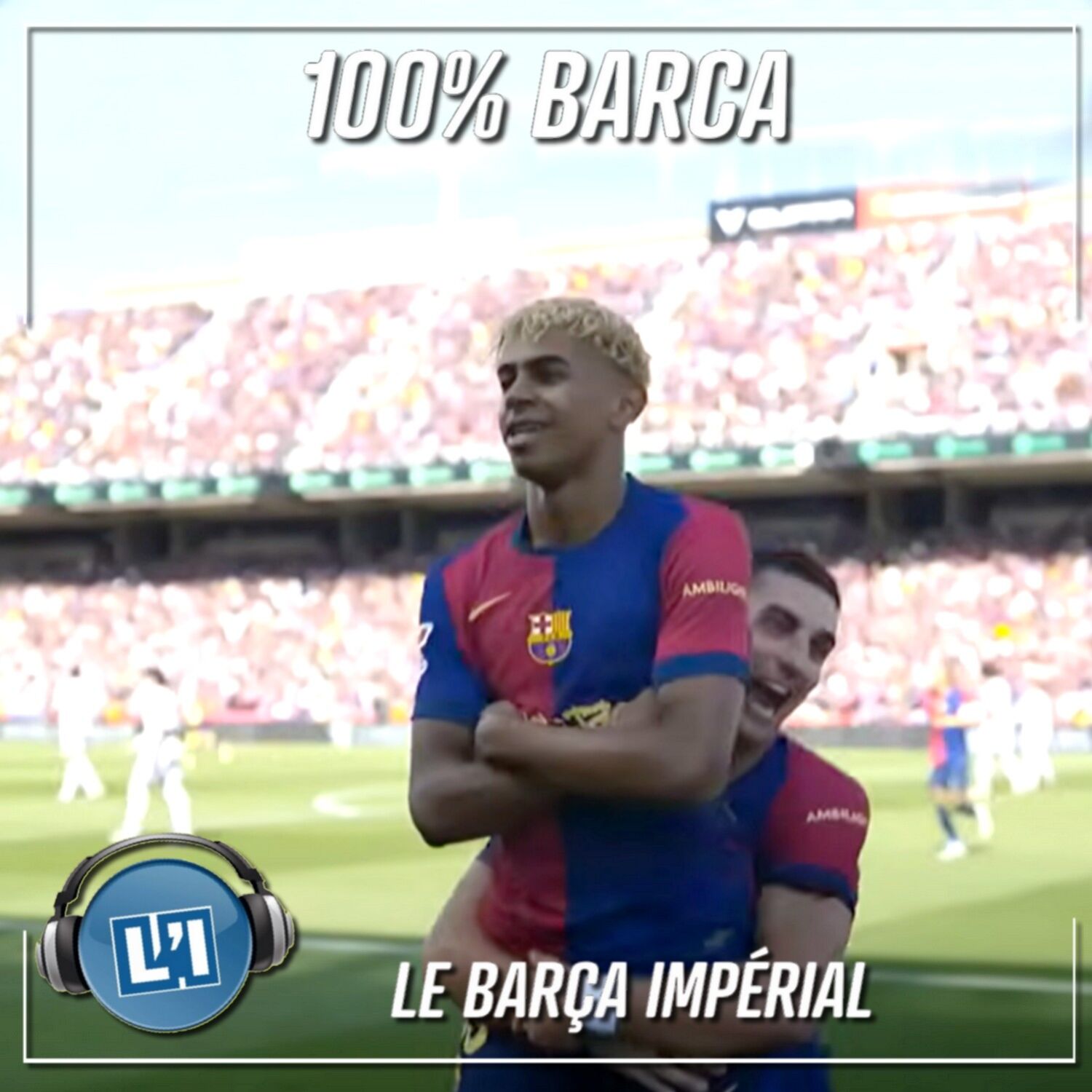 LE BARÇA IMPÉRIAL  - FC BARCELONE VS REAL MADRID  - LIGA 2024/2025 - J35 episode artwork