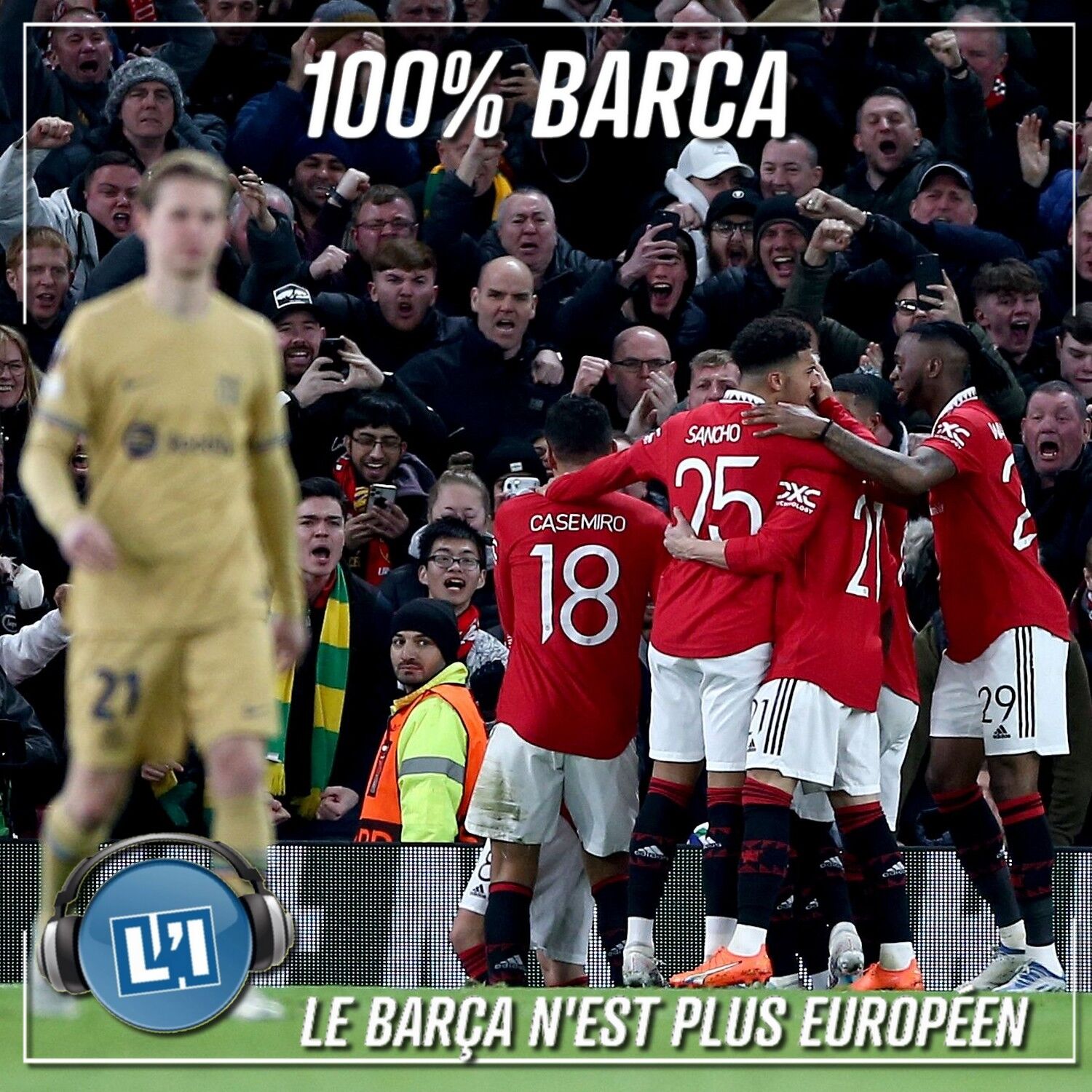 LE BARÇA N'EST PLUS EUROPÉEN -    MANCHESTER UNITED VS FC BARCELONE  - LIGUE EUROPA 2022/2023 episode artwork