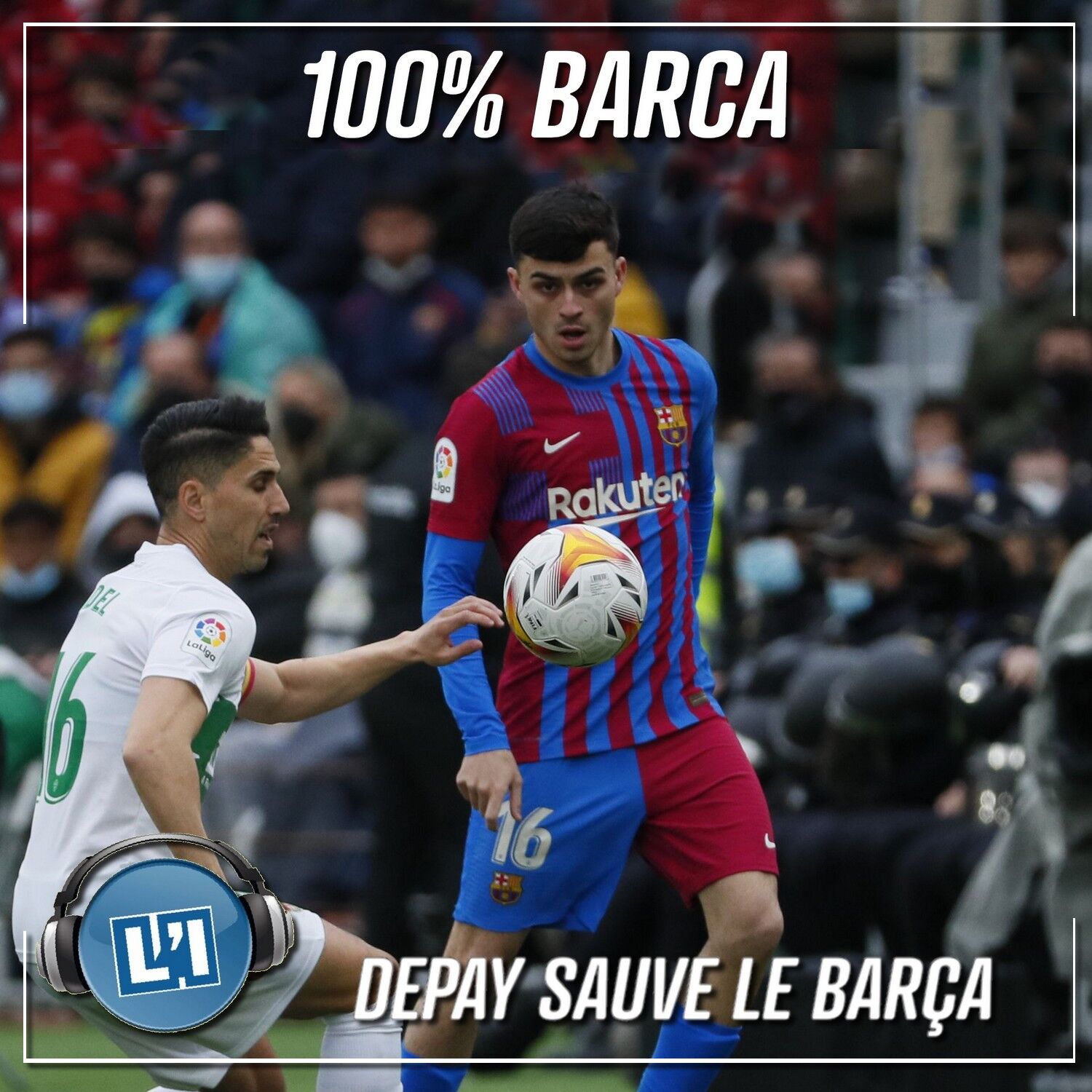 BARCELONE S'EN SORT GRACE A DEPAY - ELCHE VS FC BARCELONE - 2021/2022- J27 episode artwork