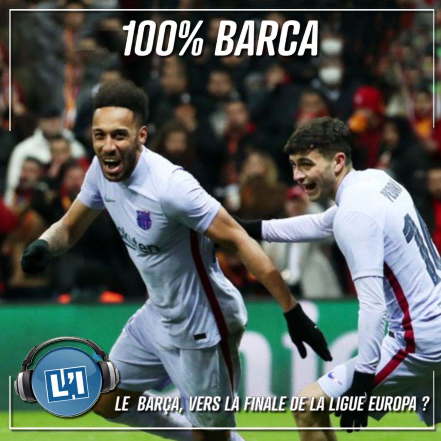 LE FC BARCELONE SE QUALIFIE POUR LES QUARTS DE FINALE DE LA LIGUE EUROPA episode artwork
