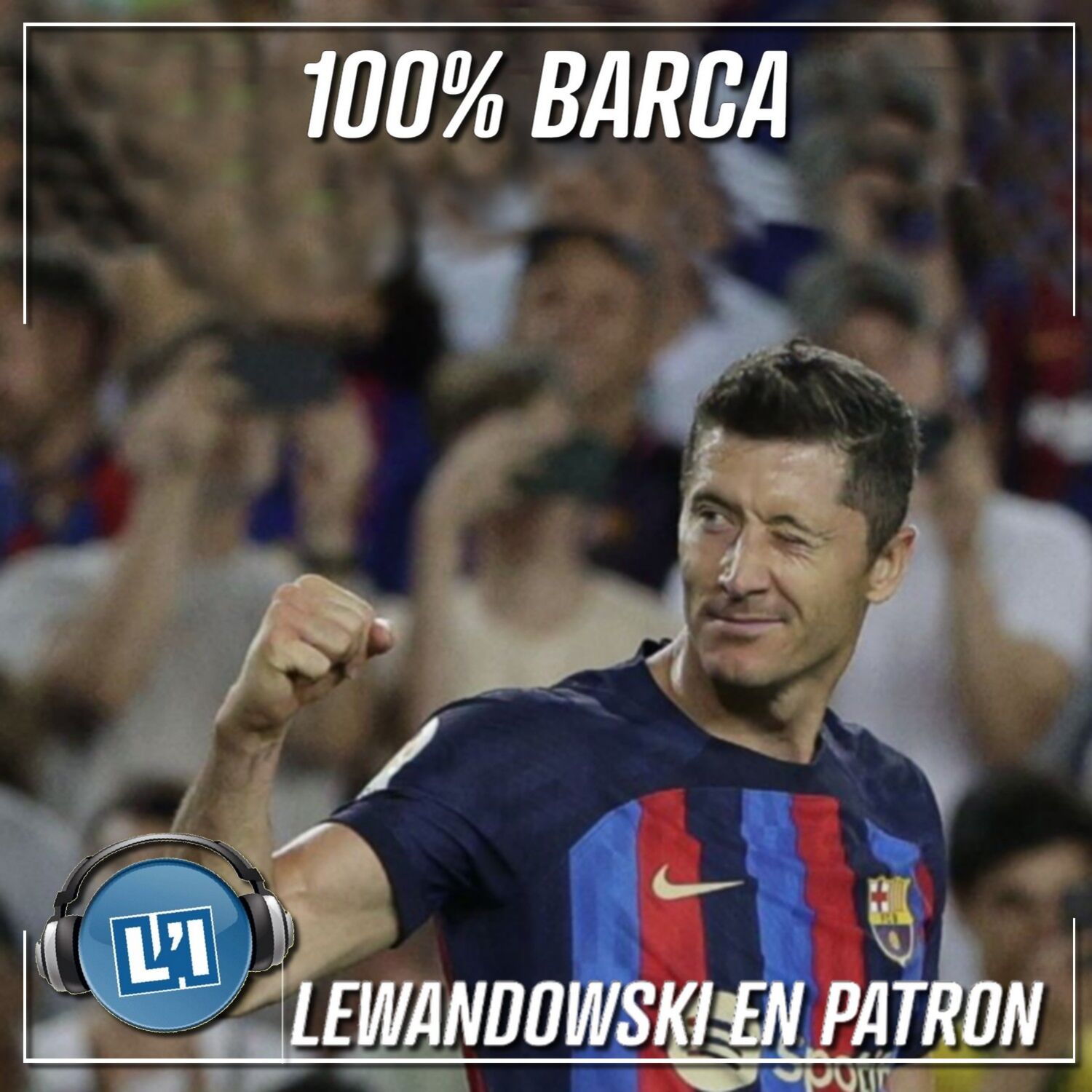 LEWANDOWSKI EN PATRON - FC BARCELONE VS REAL VALLADOLID - 2022/2023 - J3 episode artwork
