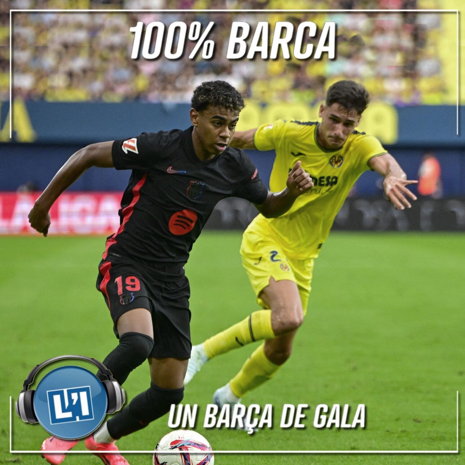 UN BARÇA DE GALA    -   VILLARREAL VS FC BARCELONE - LIGA 2024/2025 - J6 episode artwork