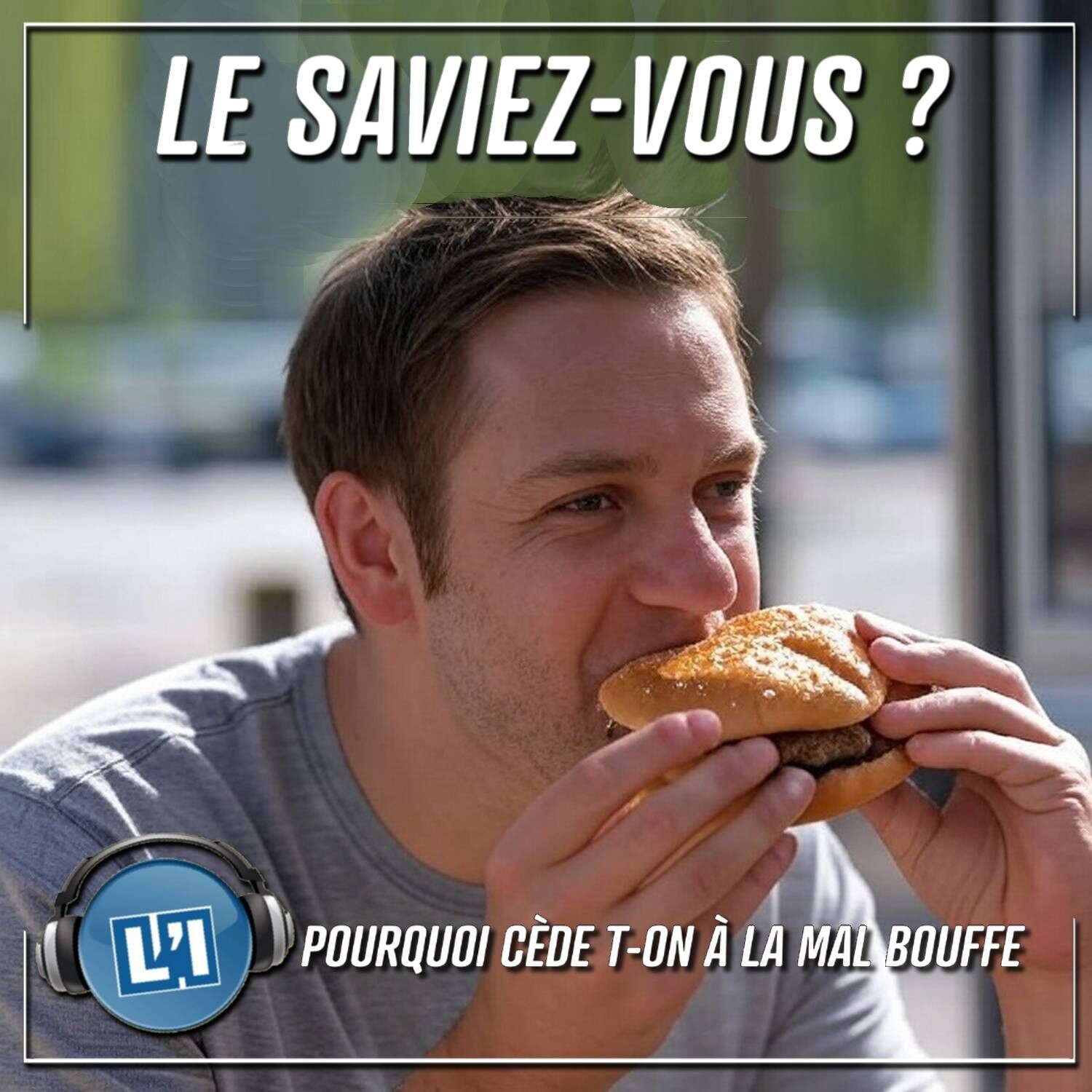 POURQUOI CÈDE T-ON À LA MALBOUFFE ? episode artwork