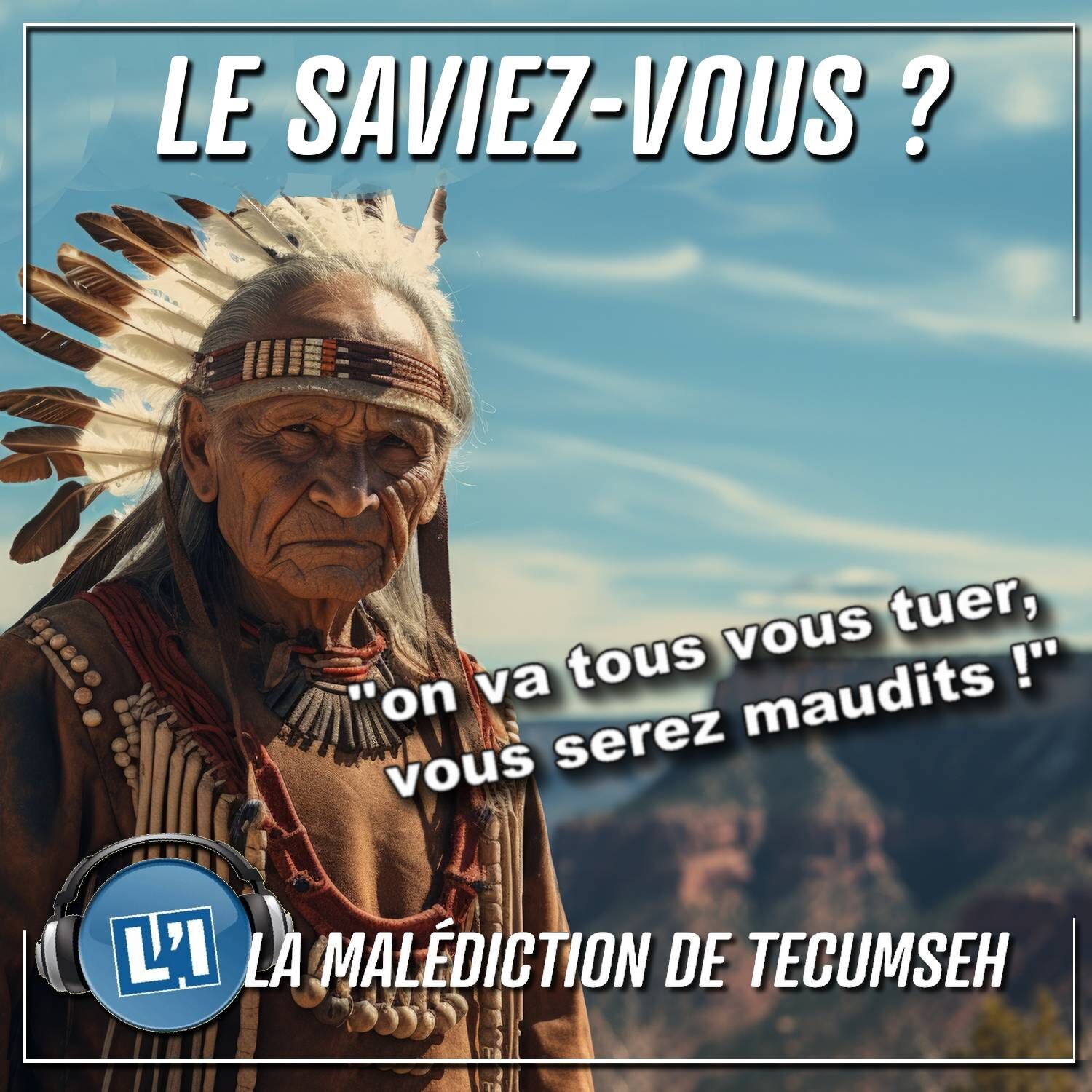 CONNAISSEZ-VOUS LA MALÉDICTION DE TECUMSEH episode artwork