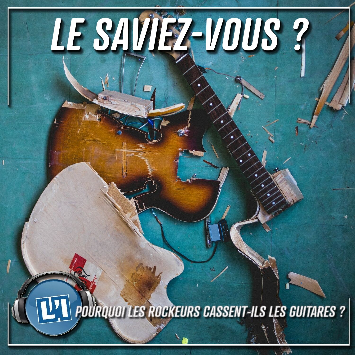 POURQUOI LES ROCKEURS CASSENT-ILS LEURS GUITARES ? episode artwork