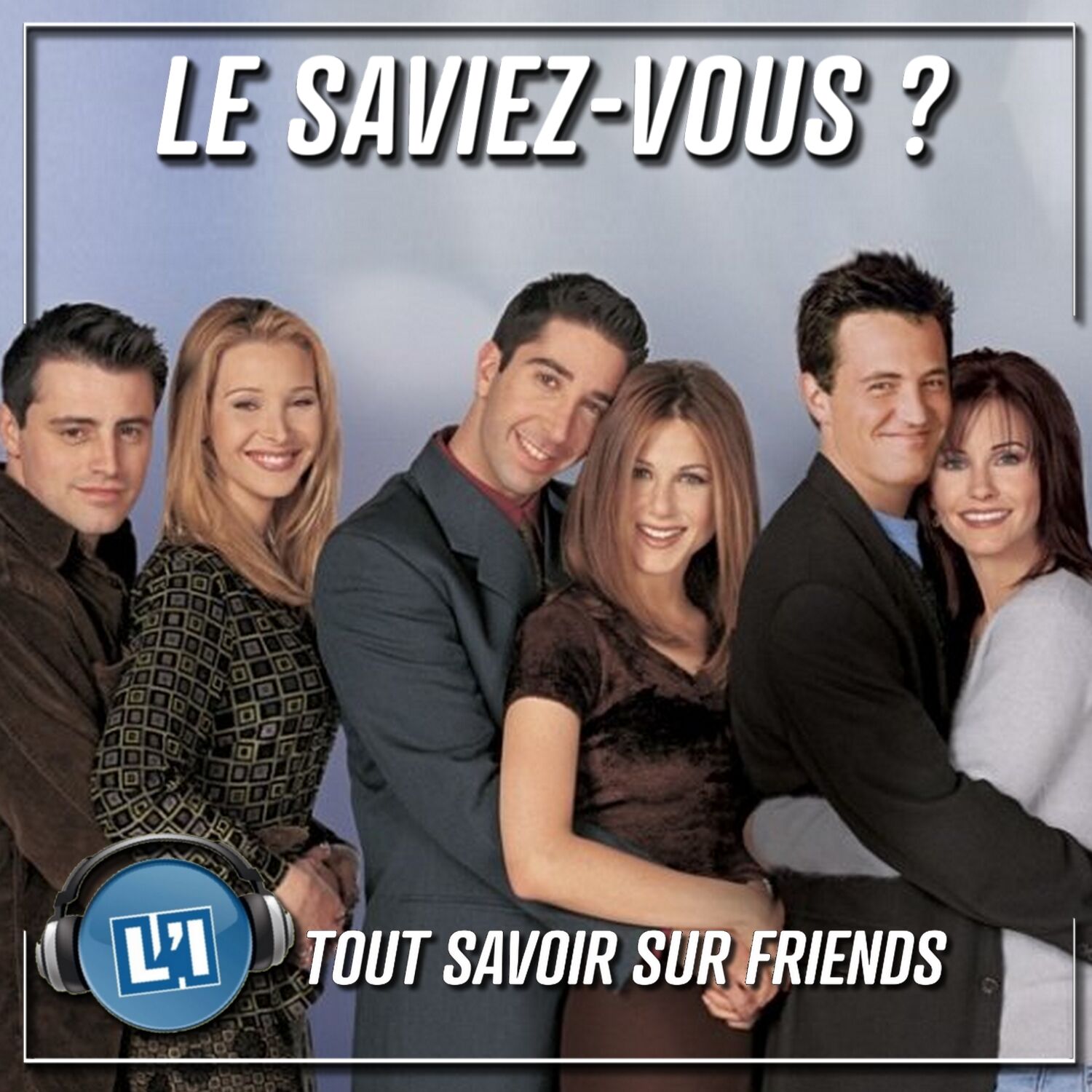 TOUT CE QUE VOUS IGNOREZ SUR LA SÉRIE FRIENDS ! episode artwork