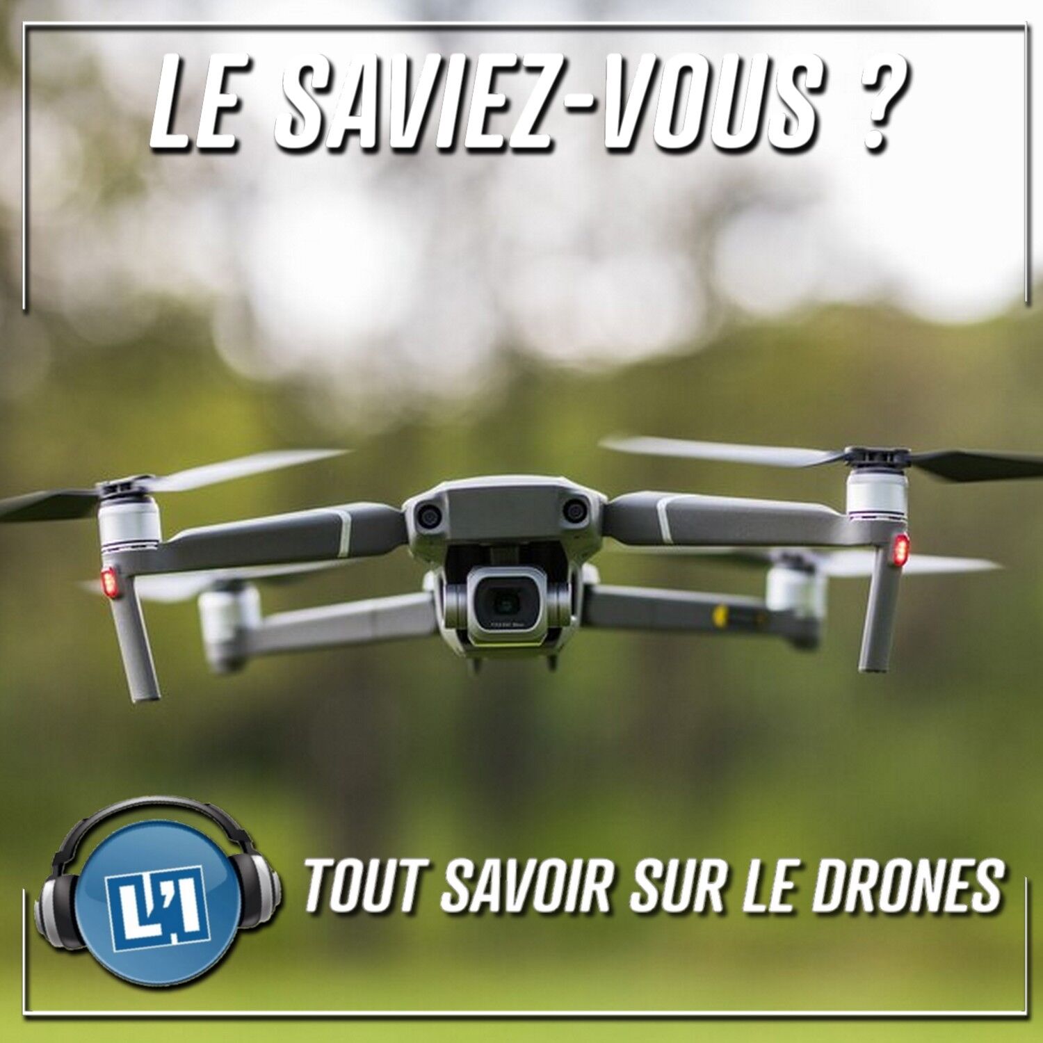 TOUT SAVOIR SUR LES DRONES ! episode artwork