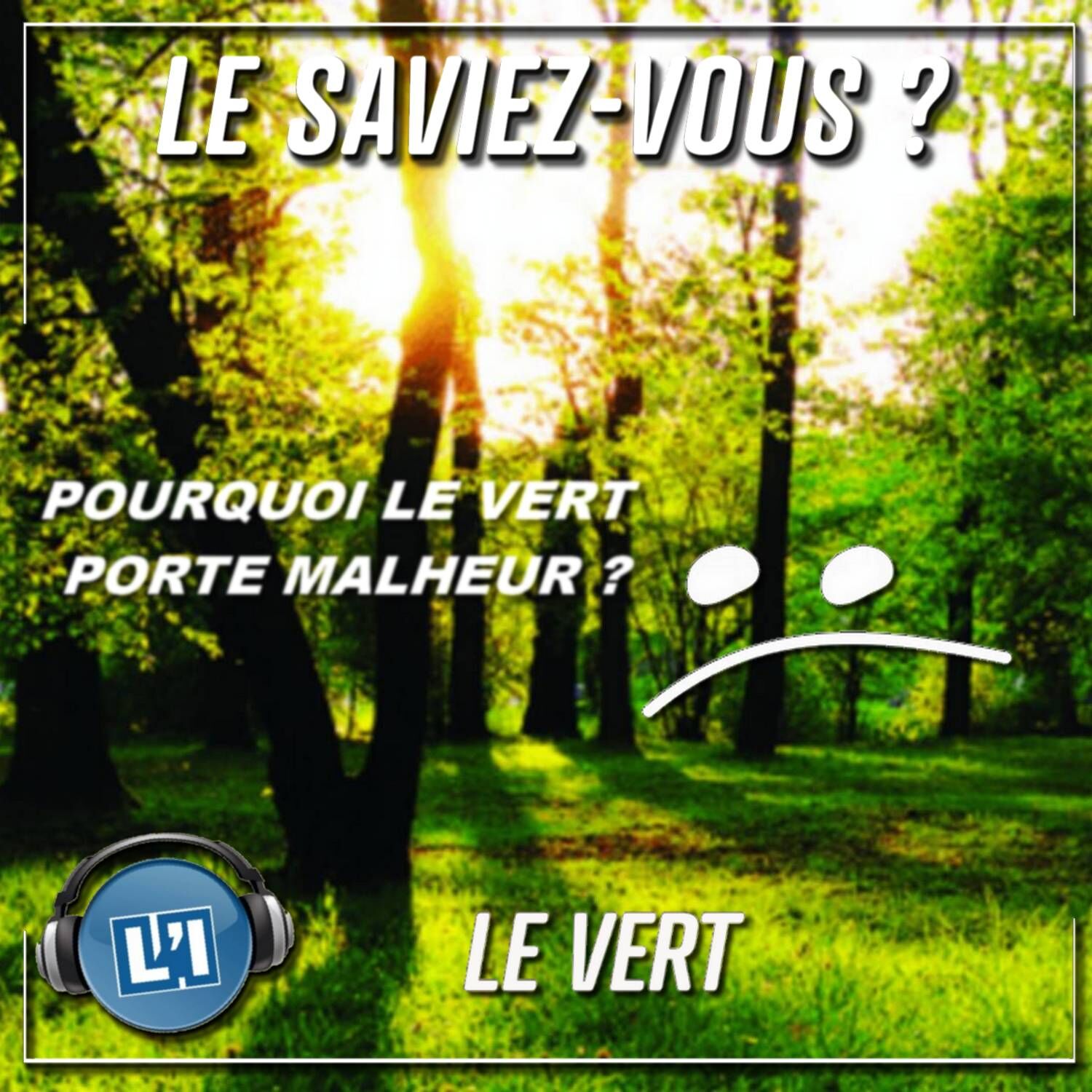 LE VERT, UNE COULEUR PORTE MALHEUR episode artwork
