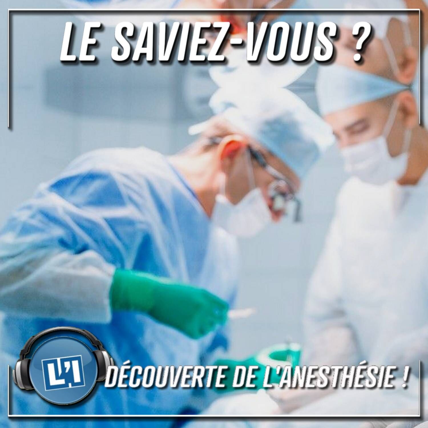 DÉCOUVERTE DE L'ANESTHÉSIE episode artwork