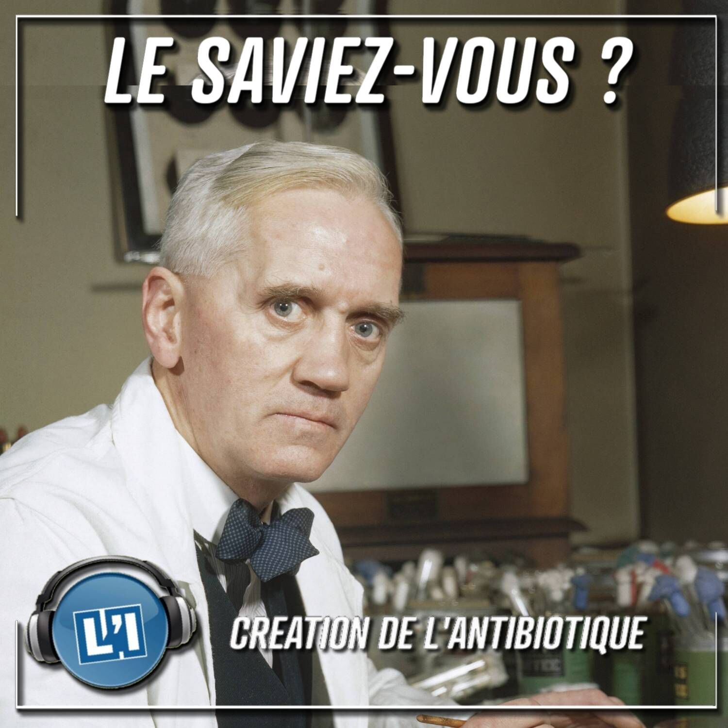 1 MIN POUR CONNAITRE LA DECOUVERTE DE L'ANTIBIOTIQUE episode artwork