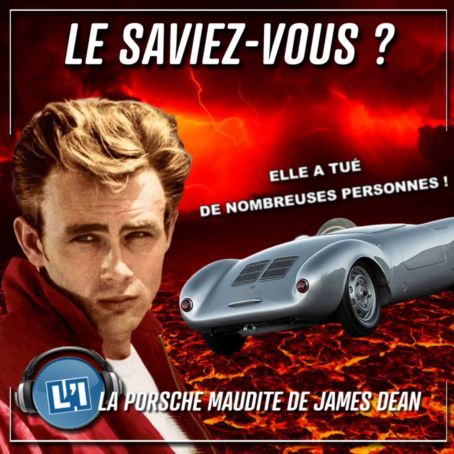 LA PORSCHE MAUDITE QUI A TUÉ JAMES DEAN ET BIEN D'AUTRES ... episode artwork