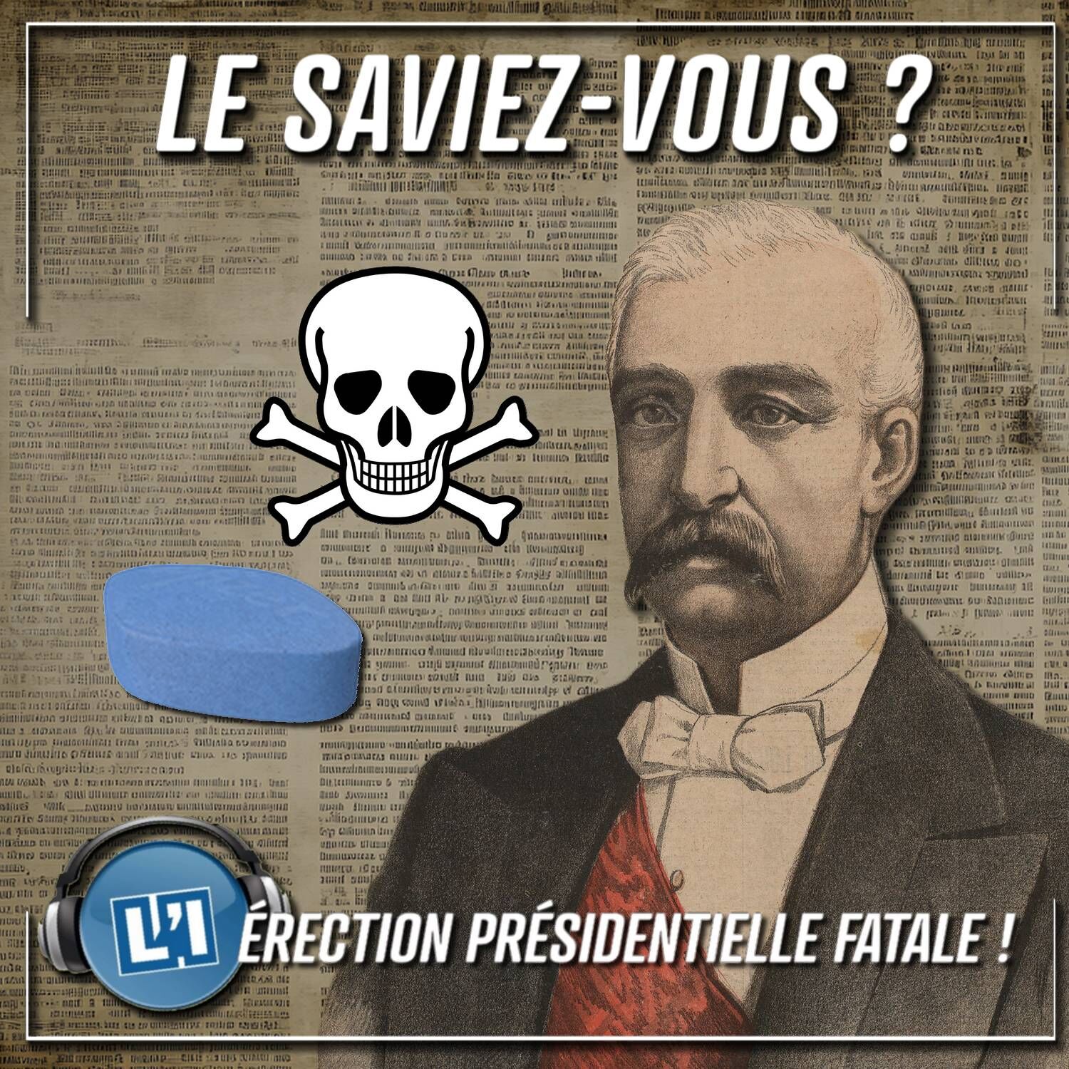 UNE ÉRECTION PRÉSIDENTIELLE FATALE POUR LE CHEF DE L'ÉTAT episode artwork