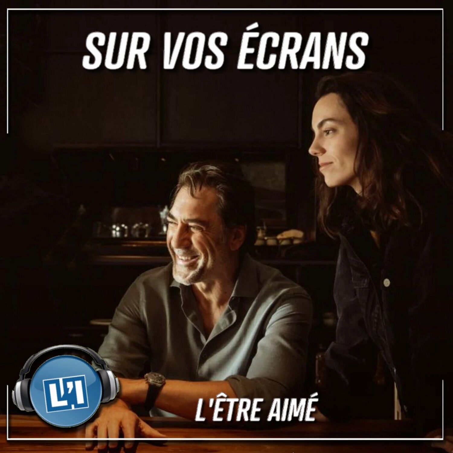 L'ÊTRE AIMÉ  -  UN FILM CALIBRÉ POUR LE FESTIVAL DE CANNES episode artwork